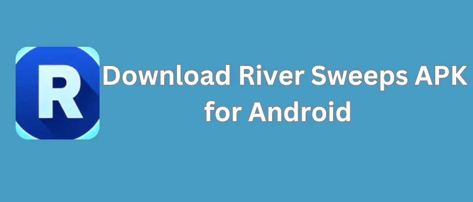 DOwnload RiverSweeps APK latest version